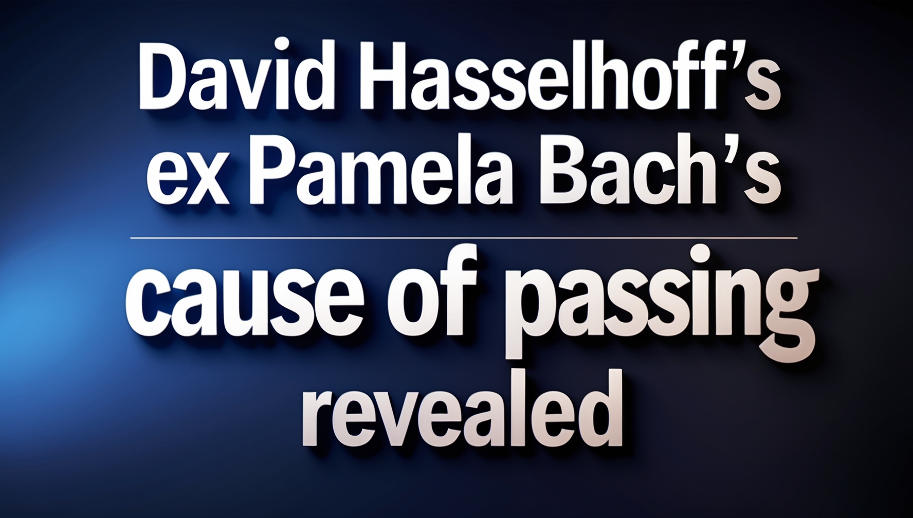 David Hasselhoff’s ex Pamela Bach’s cause of death revealed