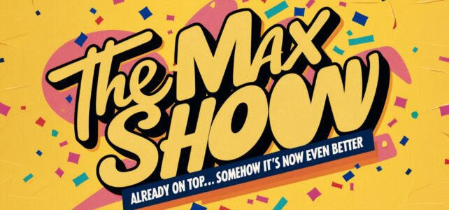 The Max show was already on top. Somehow it’s now even better. The Max show was already on top. Somehow it’s now even better.